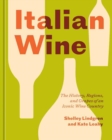 Italian Wine : The History, Regions, and Grapes of an Iconic Wine Country - Book