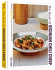 The Book of Sichuan Chili Crisp : Spicy Recipes and Stories from Fly By Jing's Kitchen [A Cookbook] - Book