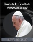 Gaudete et Exsultate--Rejoice and be Glad : On the Call to Holiness in the Today's World - eBook