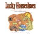 Lucky Horseshoes : A Tale from the Iris the Dragon Series - eBook
