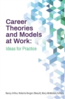 Career Theories and Models at Work : Ideas for Practice - Book