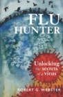 Flu Hunter : Unlocking the secrets of a virus - Book