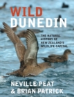 Wild Dunedin : The natural history of New Zealand’s wildlife capital - Book