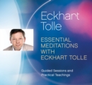 Essential Meditations with Eckhart Tolle : Guided Sessions and Practical Teachings - Book