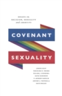 Covenant Sexuality: Essays on Religion, Sexuality, and Identity : Essays on - eBook