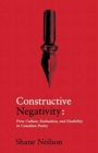 Constructive Negativity : Prize Culture, Evaluation, and Disability in Canadian Poetry - Book