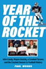 Year of the Rocket : John Candy, Wayne Gretzky, a Crooked Tycoon, and the Craziest Season in Football History - eBook