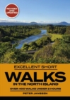 Excellent Short Walks in the North Island - Book