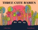 Three Cute Babies : A Picture Book - Book
