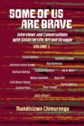 Some Of Us Are Brave (vol 1) : Interviews and Conversations with Sistas in Life and Struggle Volume 1 - Book