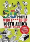 50 People Who F***ed Up South Africa : The Lost Decade - Book