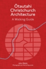 Christchurch Architecture - Revised Edition : A Walking Guide - Book