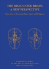 The Dislocated Brain: A New Perspective : Innovation in Traumatic Brain Injury and Irrigation - Book
