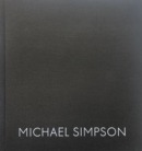 Michael Simpson : Paintings and Drawings 1989 - 2019 - Book