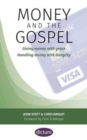 Money and the Gospel : Giving money with grace Handling money with integrity - Book
