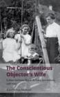 The Conscientious Objector's Wife, 1916-1919 - Book