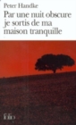 Par une nuit obscure je sortis de ma maison tranquille - Book