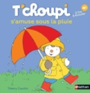 T'choupi : T'choupi aime bien la pluie - Book