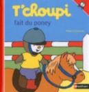 T'choupi : T'choupi fait du poney - Book