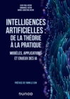 Intelligences artificielles : de la theorie a la pratique : Modeles, applications et enjeux des IA - eBook