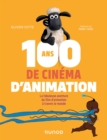 100 ans de cinema d'animation : La fabuleuse aventure du film d'animation a travers le monde - eBook