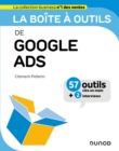 La boite a outils de Google Ads : 57 outils et methodes - eBook