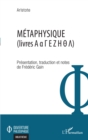 Metaphysique : Livres A a G E Z H T L - eBook