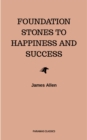 Foundation Stones to Happiness and Success - eBook