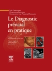 Le Diagnostic prenatal en pratique - eBook