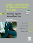 Masso-kinesitherapie et therapie manuelle pratiques - Tome 3 : Applications regionales. Membre inferieur. Tronc inferieur - eBook