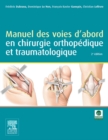 Manuel des voies d'abord en chirurgie orthopedique et traumatologique - eBook
