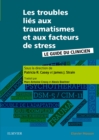 Les troubles lies aux traumatismes et aux facteurs de stress : Le guide du clinicien - eBook