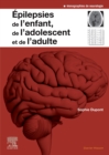 Epilepsies de l'enfant, de l'adolescent et de l'adulte : De la physiopathologie a la prise en charge - eBook