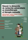 Reussir la demarche de recherche universitaire en kinesitherapie et therapie manuelle : Methodologie. Lecture critique d'articles. Memoire de fin d'etudes - eBook