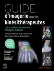Guide d'imagerie pour les kinesitherapeutes : Lire et analyser les examens d'imagerie medicale - eBook