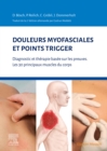 Douleurs myofasciales et points trigger : Diagnostic et therapie basee sur les preuves. Les 30 principaux muscles du corps - eBook