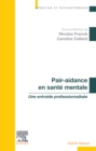Pair-aidance en sante mentale : Une entraide professionnalisee - eBook