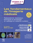 Les fondamentaux de l'imagerie medicale : Radioanatomie, biophysique, techniques et semeiologie en radiologie et medecine nucleaire - eBook