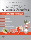 Anatomie de l'appareil locomoteur - Tome 2. Membre superieur - eBook