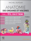 Anatomie des organes et visceres - Tome 4. Tete, cou et tronc - eBook
