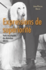 Expressions de superiorite : Petite encyclopedie des distinctions elitistes - eBook