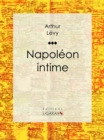 Napoleon intime - eBook