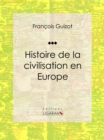 Histoire de la civilisation en Europe - eBook