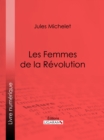 Les Femmes de la Revolution - eBook