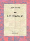 Les Plaideurs - eBook