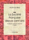 La Societe Francaise depuis cent ans - eBook