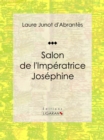 Salon de l'Imperatrice Josephine - eBook