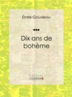 Dix ans de boheme - eBook