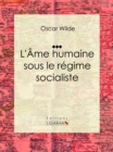 L'Ame humaine sous le regime socialiste - eBook
