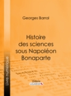 Histoire des sciences sous Napoleon Bonaparte - eBook
